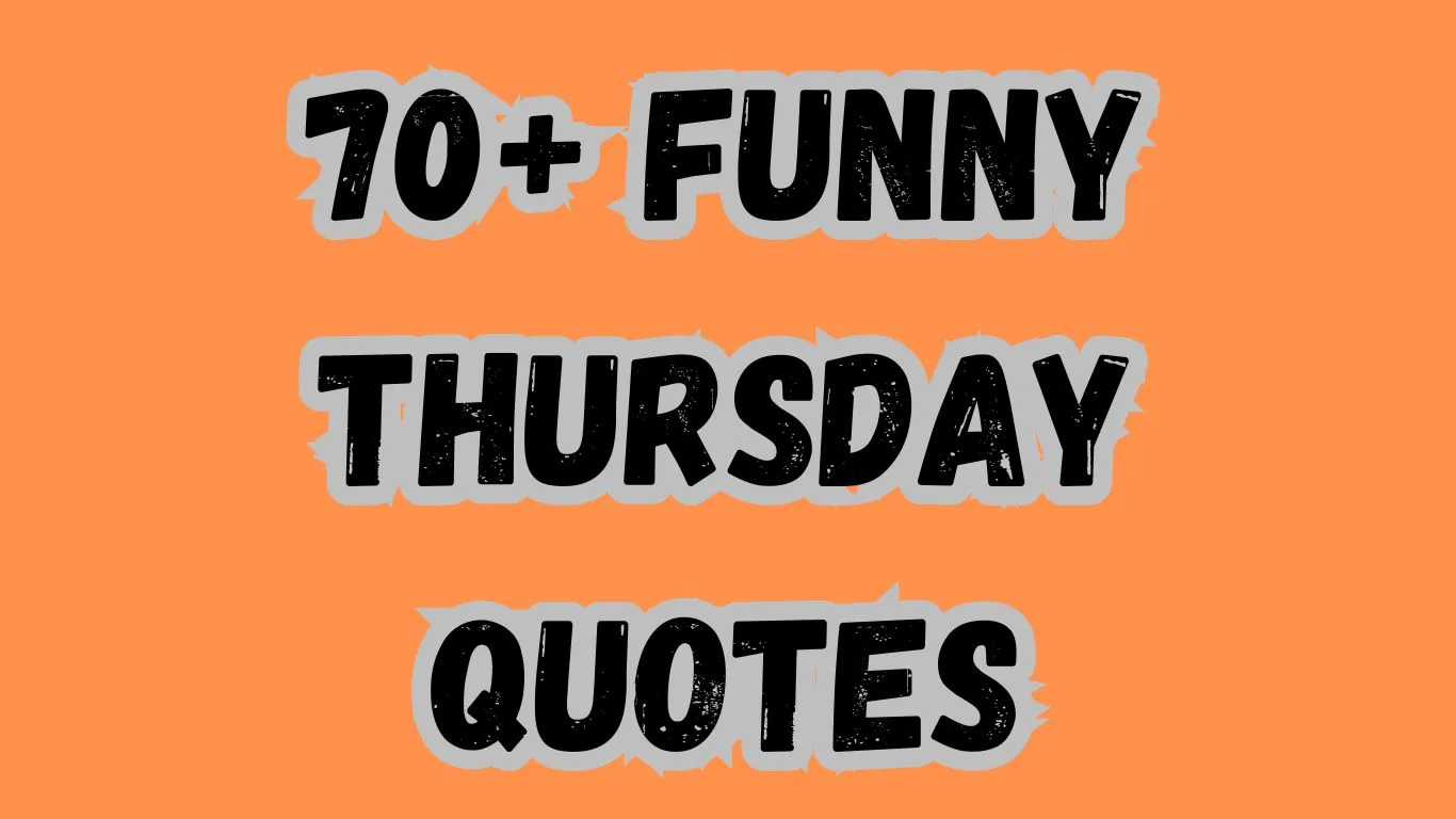 70+ Funny Thursday Quotes waseemo