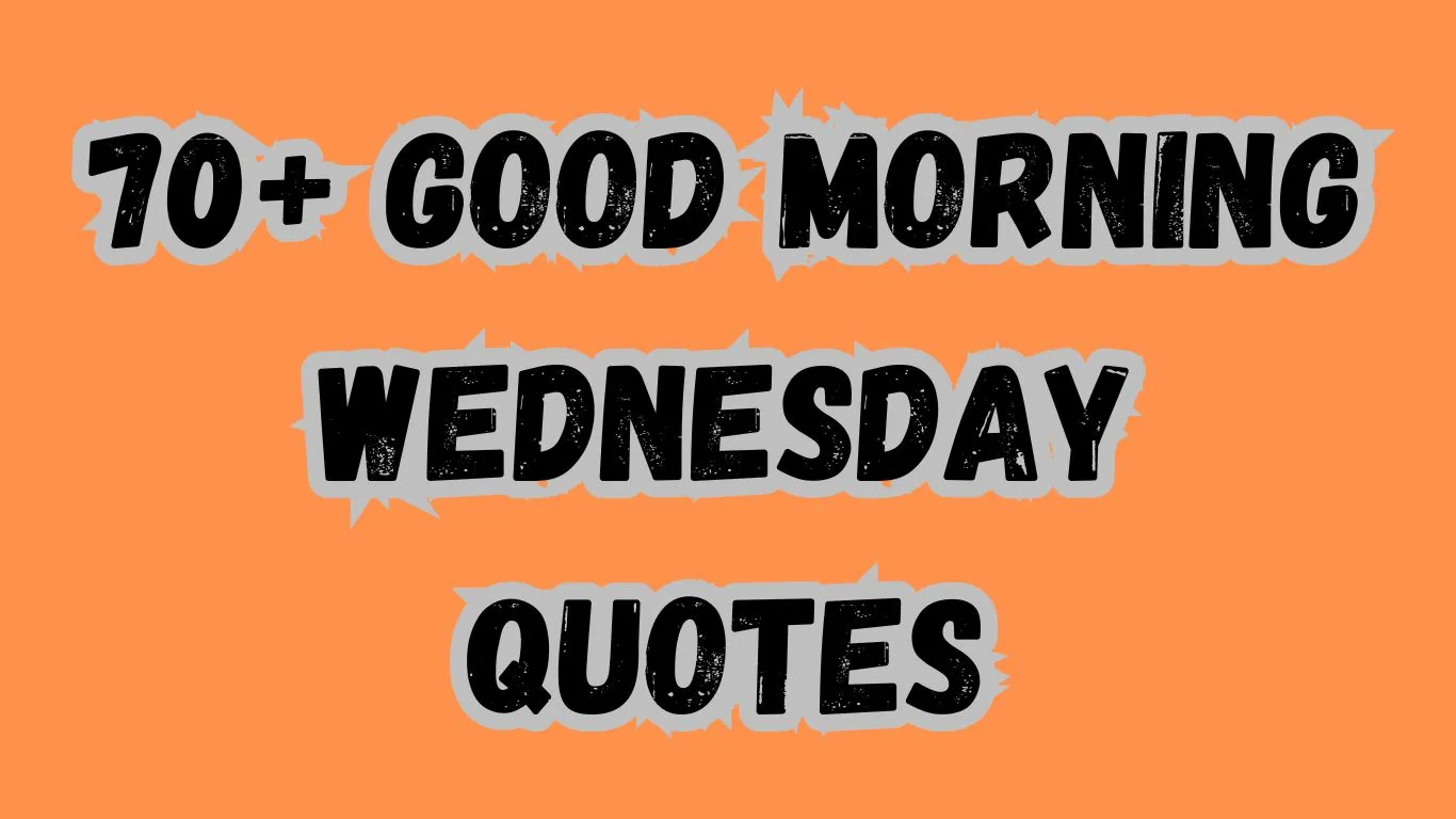 70+ Good Morning Wednesday Quotes